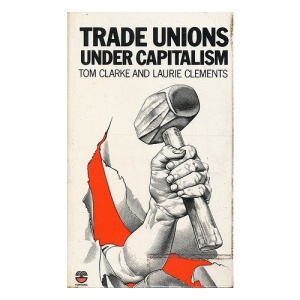 Trade Unions Under Capitalism