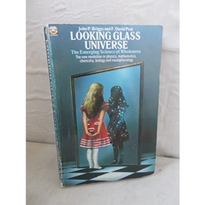 Looking Glass Universe: The Emerging Science of Wholeness