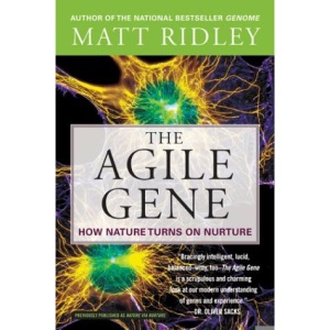 The Agile Gene: How Nature Turns on Nurture[ THE AGILE GENE: HOW NATURE TURNS ON NURTURE ] By Ridley, Matt ( Author )Jul-06-2004 Paperback