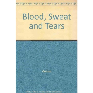 Blood, Sweat and Tears
