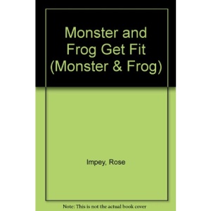 Monster and Frog Get Fit (Monster & Frog)