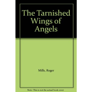 The Tarnished Wings of Angels