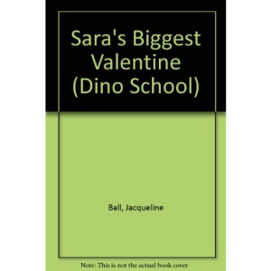 Sara's Biggest Valentine (Dino School)