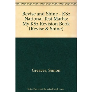 Revise and Shine - KS2 National Test Maths: My KS2 Revision Book (Revise & Shine)
