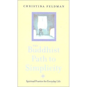 The Buddhist Path to Simplicity: Spiritual Practice in Everyday Life