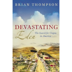 Devastating Eden: The Search for Utopia in America