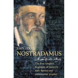 Nostradamus: A Life and Myth