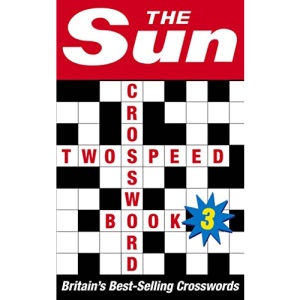 The Sun Two-speed Crossword Book 3: 80 two-in-one cryptic and coffee time crosswords (The Sun Puzzle Books)