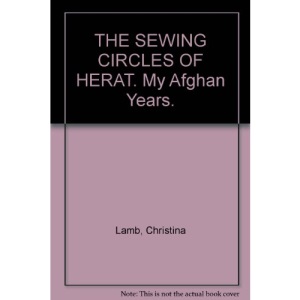 The Sewing Circles of Herat: My Afghan Years