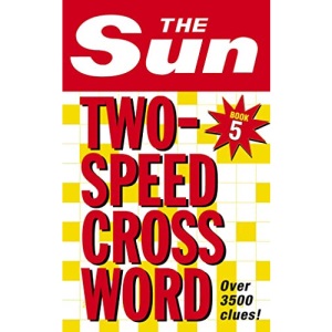 The Sun Two-Speed Crossword Book 5: 80 two-in-one cryptic and coffee time crosswords (The Sun Puzzle Books)