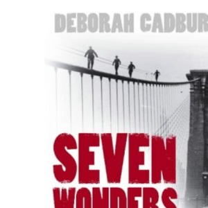 Seven Wonders of the Industrial World