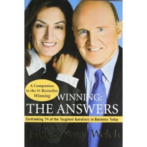 Winning: The Answers: Confronting 74 of the Toughest Questions in Business Today