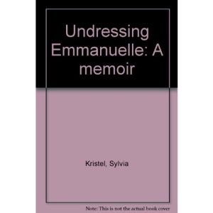 Undressing Emmanuelle: A memoir