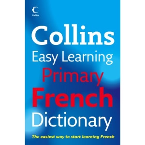 Collins Easy Learning Primary French Dictionary (Collins Easy Learning French)