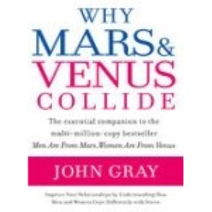 Why Mars and Venus Collide: Improve Your Relationships by Understanding How Men and Women Cope Differently with Stress