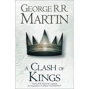A Clash of Kings (Hardback reissue): Book 2 of A Song of Ice and Fire