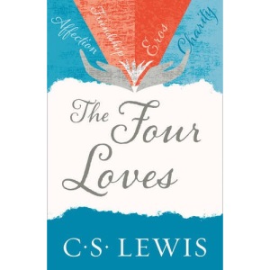 The Four Loves (Cs Lewis Signature Classic)