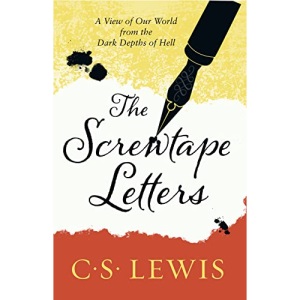 Screwtape Letters: Letters from a Senior to a Junior Devil (C. Lewis Signature Classic) (C. S. Lewis Signature Classic)