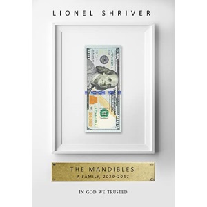 The Mandibles: A Family, 2029–2047
