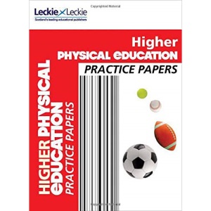 Practice Papers for SQA Exam Revision – Higher Physical Education Practice Papers: Prelim Papers for SQA Exam Revision