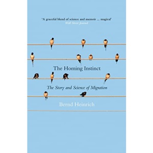The Homing Instinct: The Story and Science of Migration