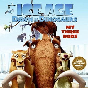 My Three Dads (Ice Age: Dawn of the Dinosaurs)