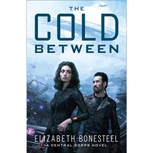 The Cold Between: Book 1 (A Central Corps Novel)
