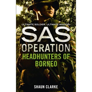 Headhunters of Borneo (SAS Operation)