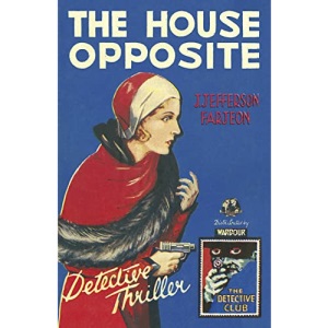The House Opposite (Detective Club Crime Classics)