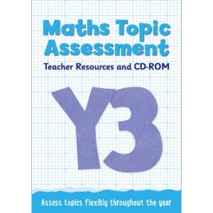 Topic Assessment – Year 3 Maths Topic Assessment: Teacher Resources and CD-ROM: Maths KS2