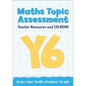 Topic Assessment – Year 6 Maths Topic Assessment: Teacher Resources and CD-ROM: Maths KS2