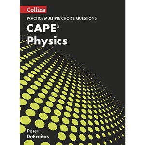 CAPE Physics Multiple Choice Practice (Collins CAPE Physics)