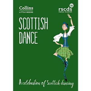 Scottish Dance: A celebration of Scottish dancing (Collins Little Books)
