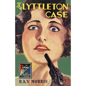 The Lyttleton Case (Detective Club Crime Classics)