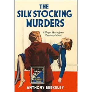 The Silk Stocking Murders (Detective Club Crime Classics)
