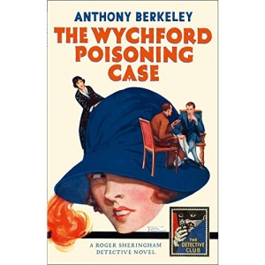 The Wychford Poisoning Case (Detective Club Crime Classics)