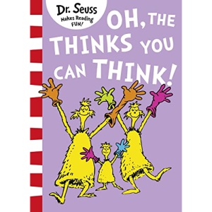 Oh, The Thinks You Can Think! (Dr. Seuss)