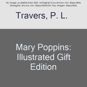 Mary Poppins: Illustrated Edition