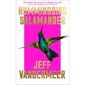 Hummingbird Salamander: Jeff Vandermeer