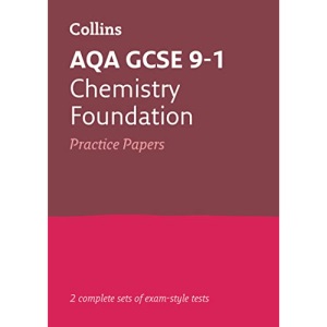 AQA GCSE 9-1 Chemistry Foundation Practice Papers: Ideal for the 2024 and 2025 exams (Collins GCSE Grade 9-1 Revision)
