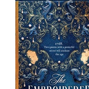 The Embroidered Book: Revolution, magic, and royal romance in the Sunday Times bestselling historical fantasy of 2022