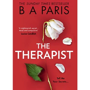 The Therapist: From the Sunday Times bestselling author of books like Behind Closed Doors comes the most gripping psychological thriller of 2021!