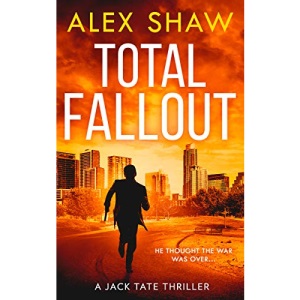 TOTAL FALLOUT: An explosive, breathtaking, action adventure SAS military thriller you need to read: Book 2 (A Jack Tate SAS Thriller)