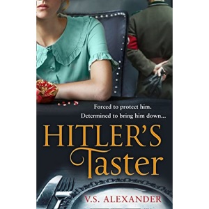 Hitler’s Taster: A gripping, emotional historical novel set in WWII’s darkest moments