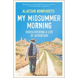 My Midsummer Morning: Rediscovering a Life of Adventure