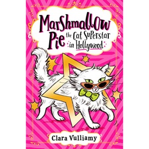 Marshmallow Pie The Cat Superstar in Hollywood: Book 3
