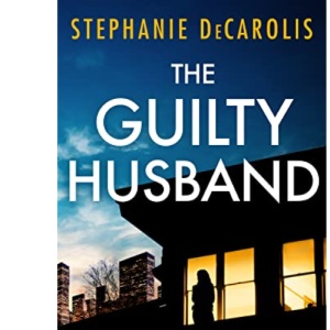 The Guilty Husband: An utterly gripping psychological thriller with a jaw-dropping twist!