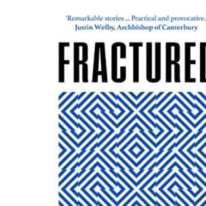 Fractured: Why our societies are coming apart and how we put them back together again