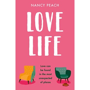 Love Life: The new uplifting, poignant and feel good romance fiction novel of the year!