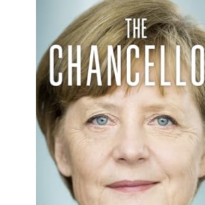 The Chancellor: The Remarkable Odyssey of Angela Merkel